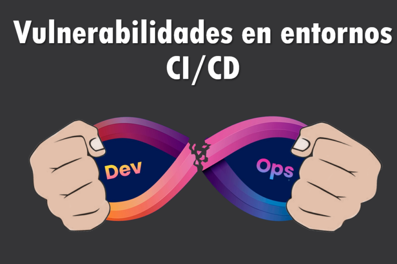 Vulnerabilidades en entornos CI/CD (Parte 1) – Fundamentos
