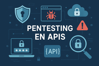 Pentesting en APIs (Parte 1) – Fundamentos